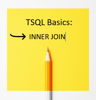 TSQL Basics Part 2: Inner Join – Video Explanation
