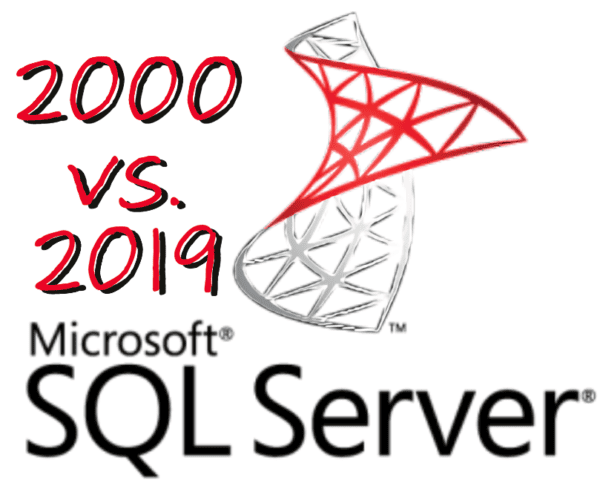 sql-server-2000-to-sql-server-2019-what-s-the-difference-steve-stedman