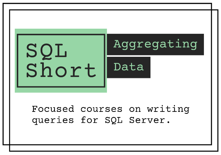SQL School: Master the Art of Data Aggregation with SQL Server