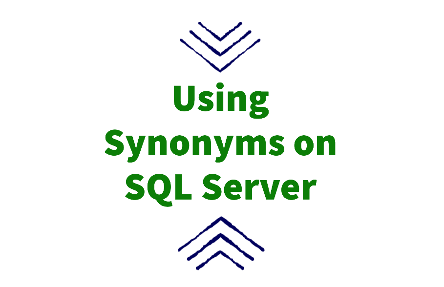 Using Synonyms on SQL Server