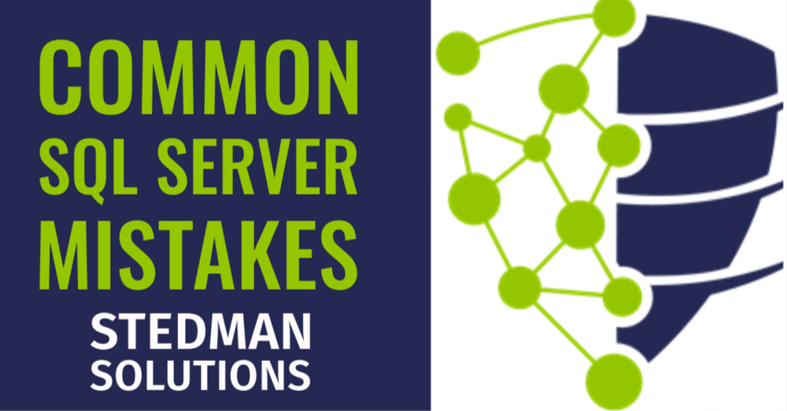 Common SQL Server Mistakes and How To Avoid Them