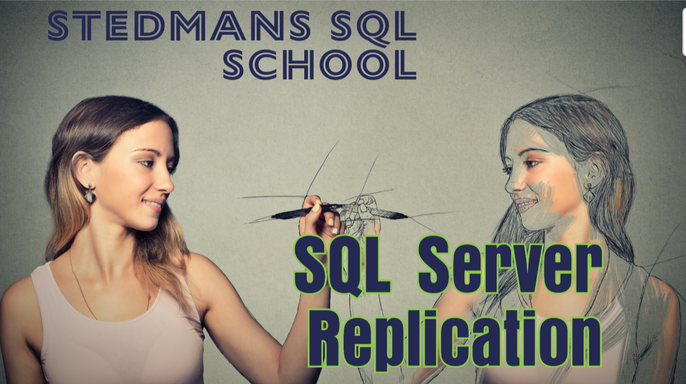 SQL School: SQL Server Replication Our Comprehensive Course