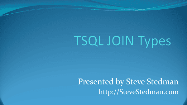 Tsql Join Types Sql Saturday Steve Stedman